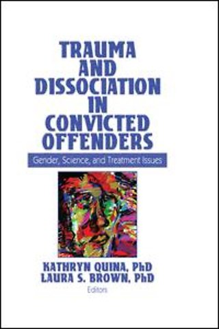 Trauma and Dissociation in Convicted Offenders