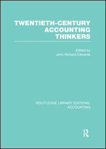 Twentieth Century Accounting Thinkers (RLE Accounting)