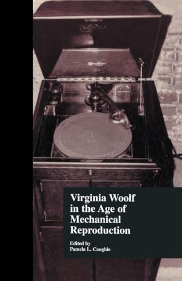 Virginia Woolf in the Age of Mechanical Reproduction