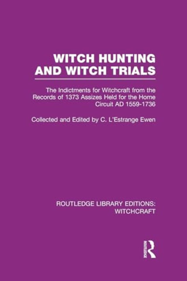 Witch Hunting and Witch Trials (RLE Witchcraft)