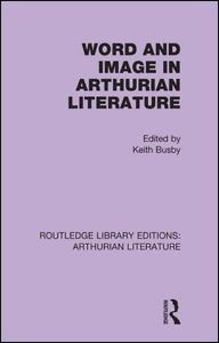 Word and Image in Arthurian Literature