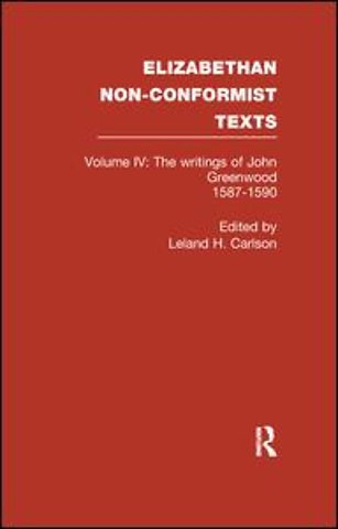 Writings of John Greenwood 1587-1590, together with the joint writings of Henry Barrow and John Greenwood 1587-1590