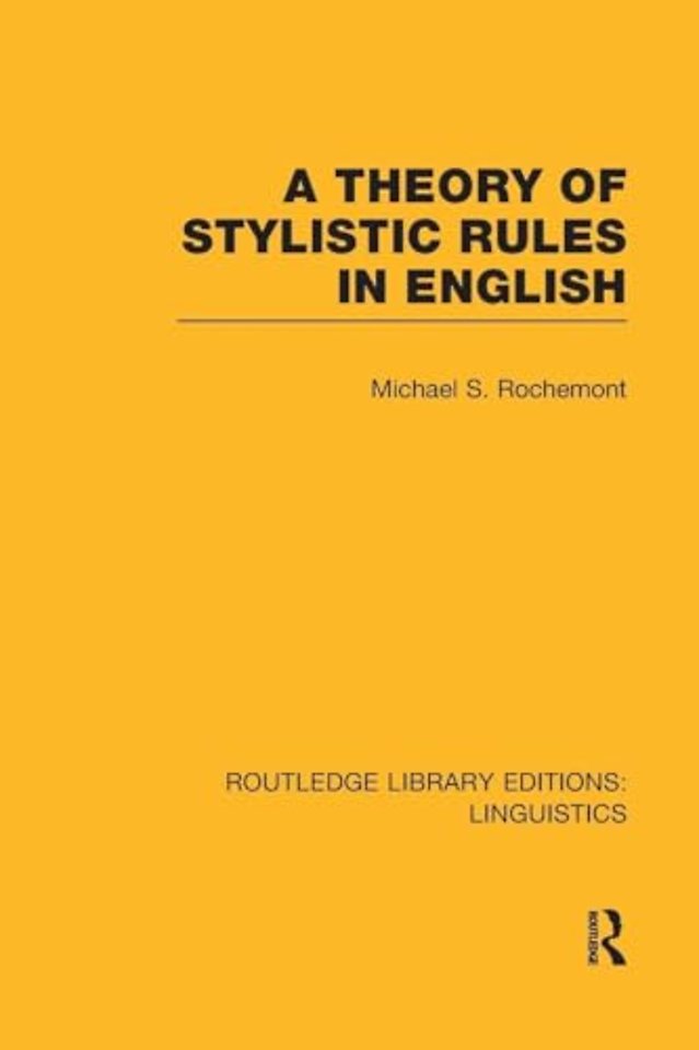 Theory of Stylistic Rules in English (RLE Linguistics A: General Linguistics)