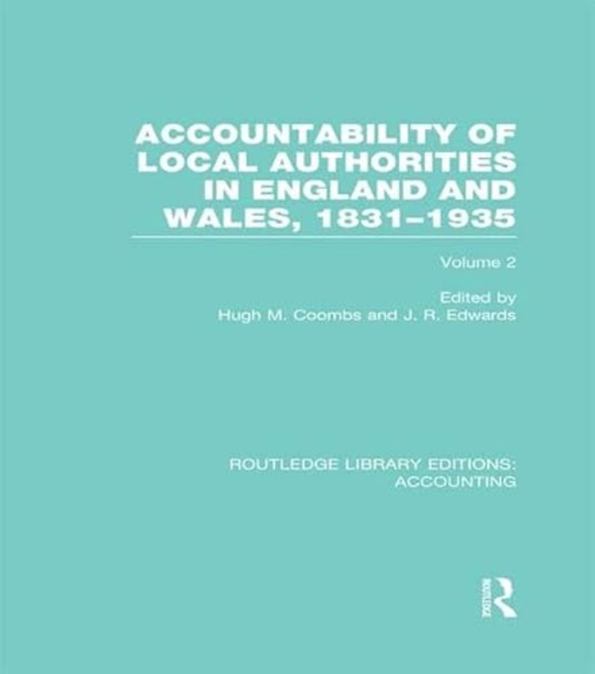 Accountability of Local Authorities in England and Wales, 1831-1935 Volume 2 (RLE Accounting)