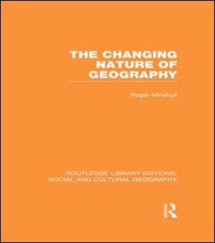 Changing Nature of Geography (RLE Social & Cultural Geography)