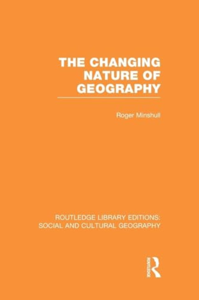 Changing Nature of Geography (RLE Social & Cultural Geography)