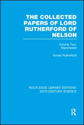 Collected Papers of Lord Rutherford of Nelson