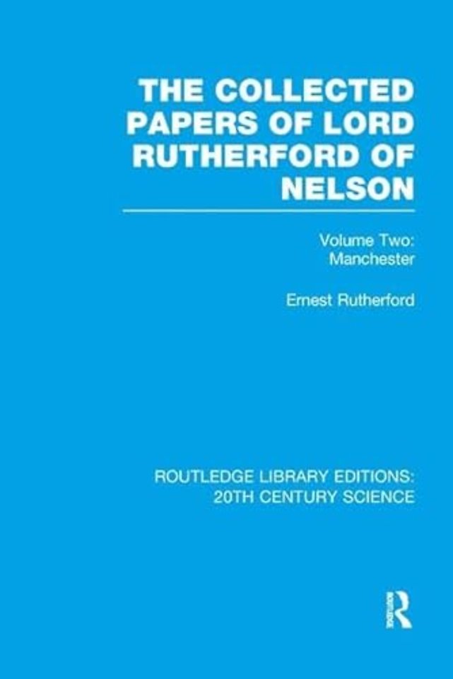 Collected Papers of Lord Rutherford of Nelson