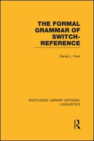 Formal Grammar of Switch-Reference (RLE Linguistics B: Grammar)
