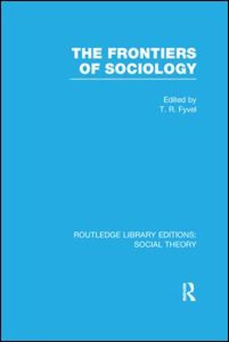 Frontiers of Sociology (RLE Social Theory)