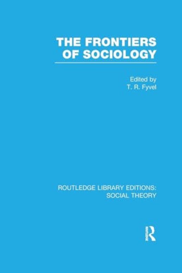 Frontiers of Sociology (RLE Social Theory)
