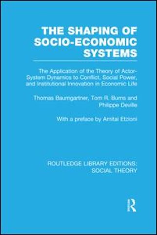 Shaping of Socio-Economic Systems (RLE Social Theory)