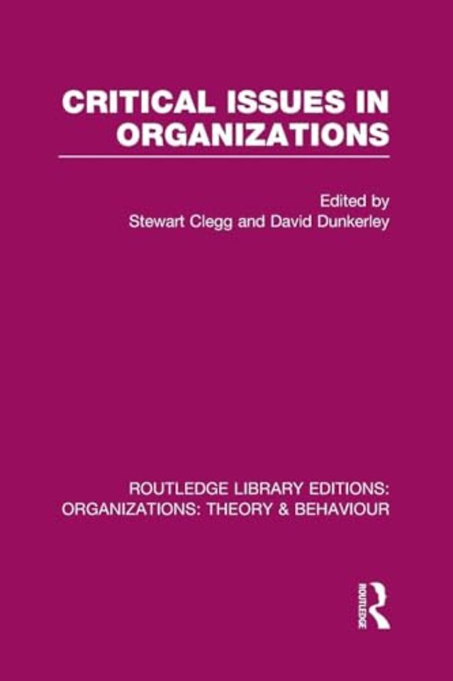 Critical Issues in Organizations (RLE: Organizations)