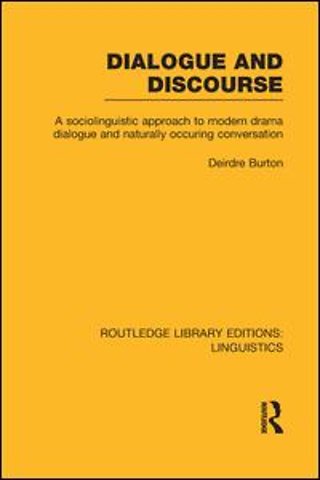 Dialogue and Discourse (RLE Linguistics C: Applied Linguistics)