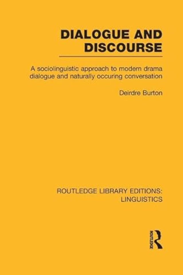 Dialogue and Discourse (RLE Linguistics C: Applied Linguistics)