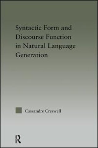 Discourse Function & Syntactic Form in Natural Language Generation