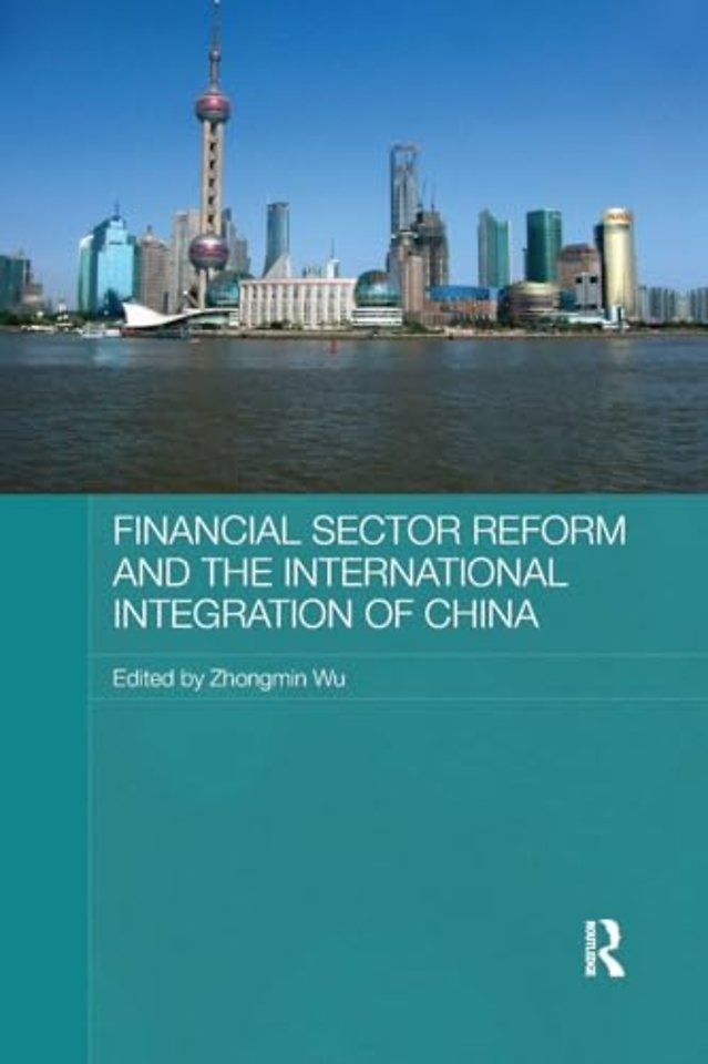 Financial Sector Reform and the International Integration of China