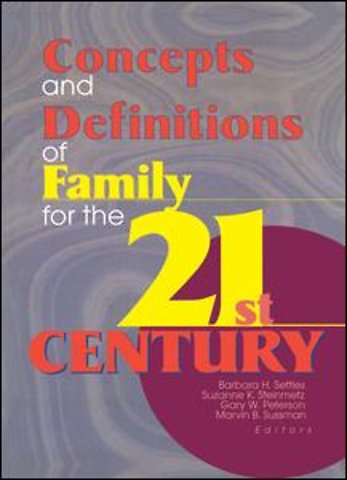 Concepts and Definitions of Family for the 21st Century