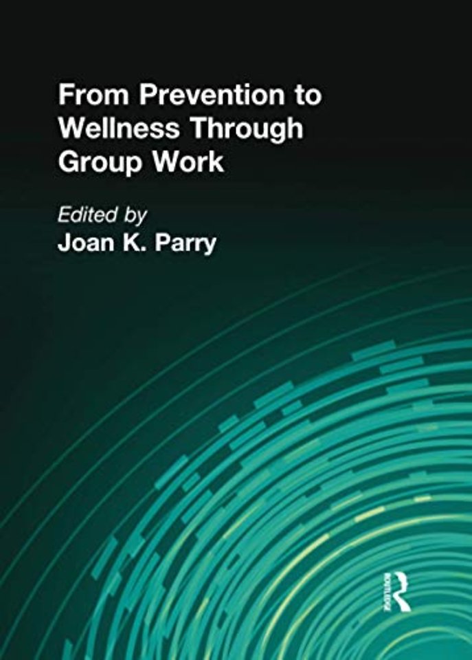 From Prevention to Wellness Through Group Work