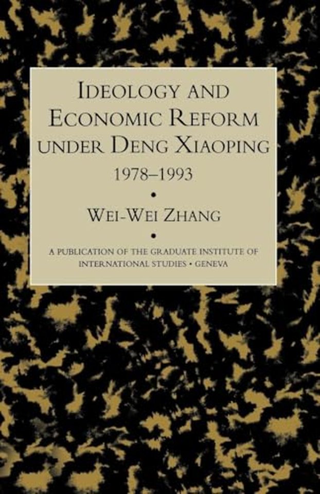 Idealogy and Economic Reform Under Deng Xiaoping 1978-1993