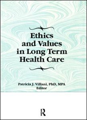 Ethics and Values in Long Term Health Care