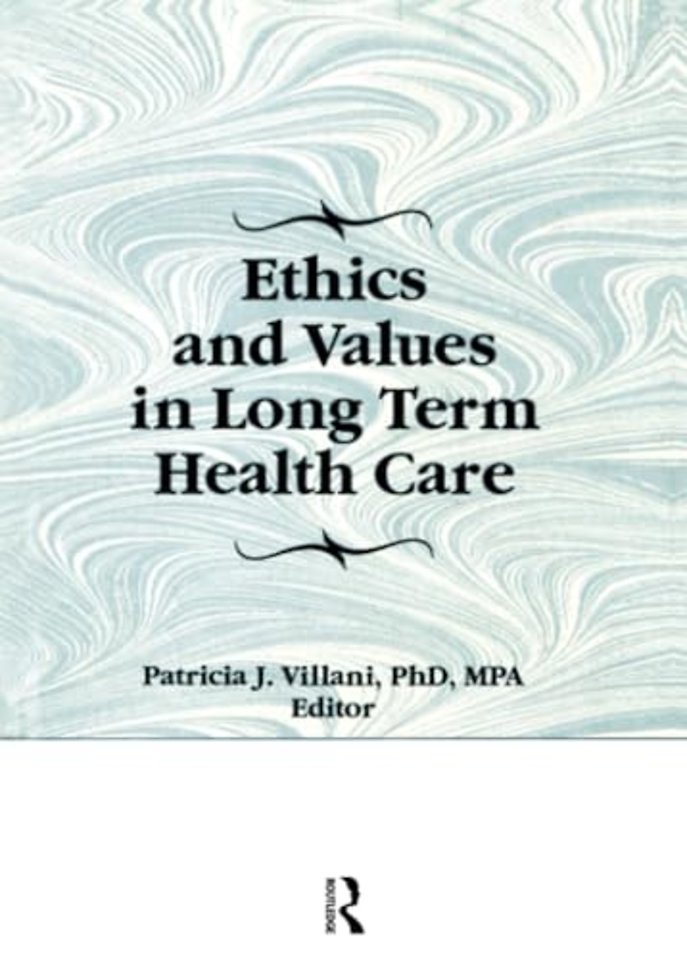 Ethics and Values in Long Term Health Care