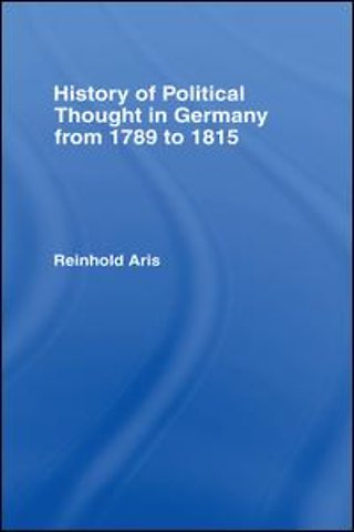 History of Political Thought in Germany 1789-1815