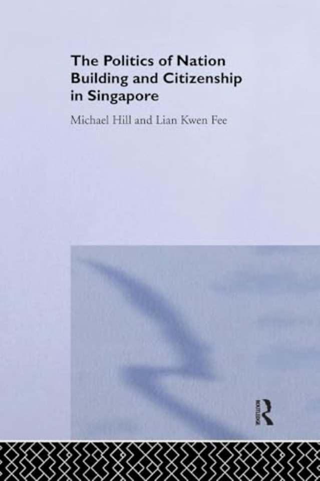 Politics of Nation Building and Citizenship in Singapore
