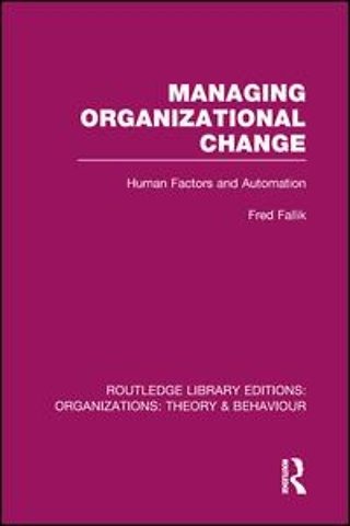 Managing Organizational Change (RLE: Organizations)