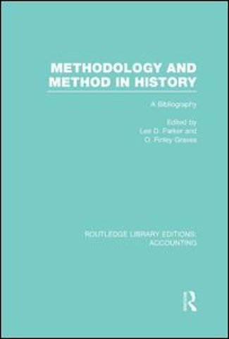 Methodology and Method in History (RLE Accounting)
