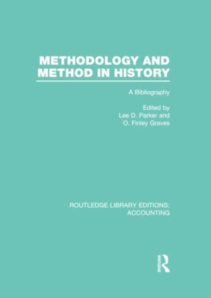Methodology and Method in History (RLE Accounting)