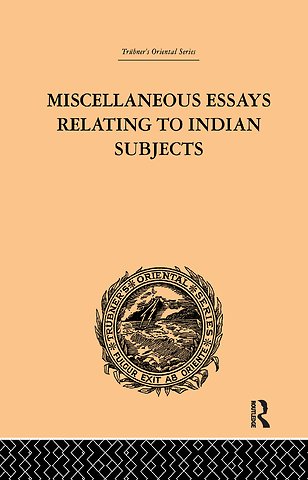 Miscellaneous Essays Relating to Indian Subjects