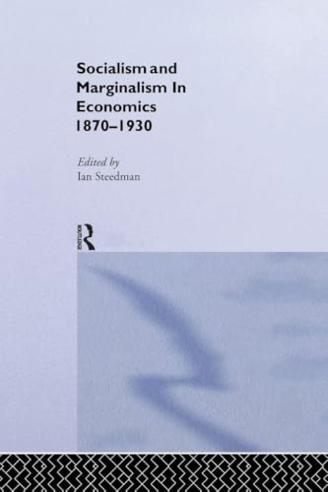 Socialism & Marginalism in Economics 1870 - 1930