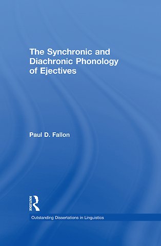 Synchronic and Diachronic Phonology of Ejectives