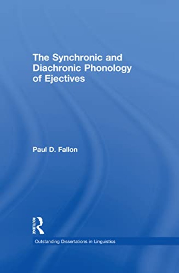 Synchronic and Diachronic Phonology of Ejectives