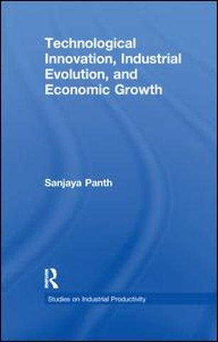 Technological Innovation, Industrial Evolution, and Economic Growth