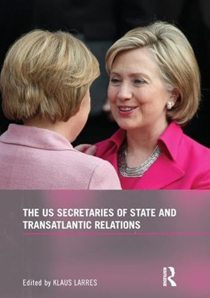 US Secretaries of State and Transatlantic Relations