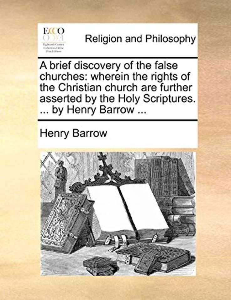 A brief discovery of the false churches
