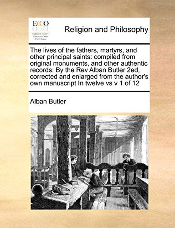 The lives of the fathers, martyrs, and other principal saints