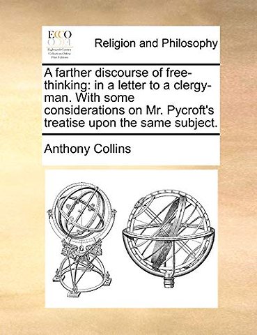 A Farther Discourse of Free-Thinking
