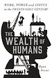 The Wealth of Humans The Wealth of Humans