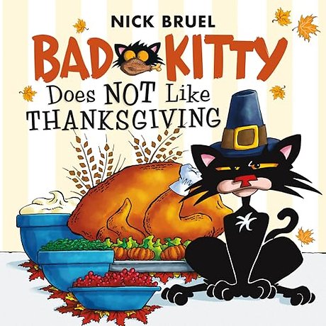 Bad Kitty Does Not Like Thanksgiving