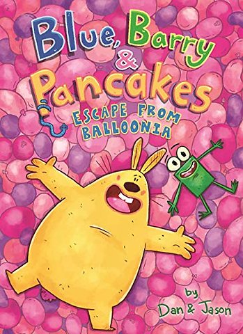 Blue, Barry & Pancakes: Escape from Balloonia