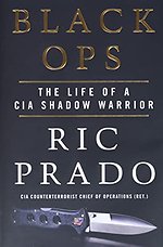 Black Ops : The Life of a CIA Shadow Warrior