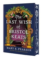 The Last Wish of Bristol Keats: [Limited Stenciled Edge Edition]