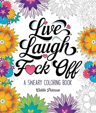 Live, Laugh, F*ck Off