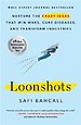 Loonshots Loonshots