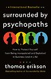Surrounded by Psychopaths Surrounded by Psychopaths