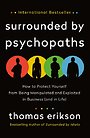 Surrounded by Psychopaths Surrounded by Psychopaths