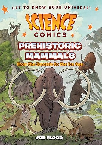 Science Comics: Prehistoric Mammals